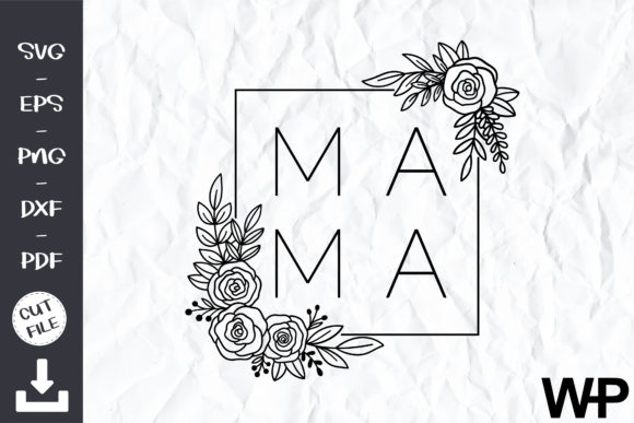 Mama SVG and Floral Frame SVG: Digital Designs for Modern Creators
